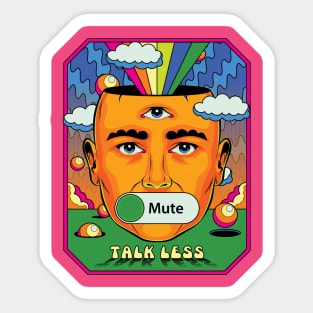 Talk Less Sticker